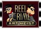 Reel Crime 2 Art Heist